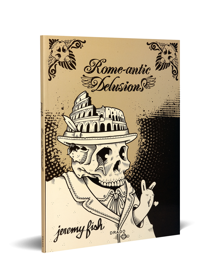 Jeremy Fish “Rome-antic Delusions”