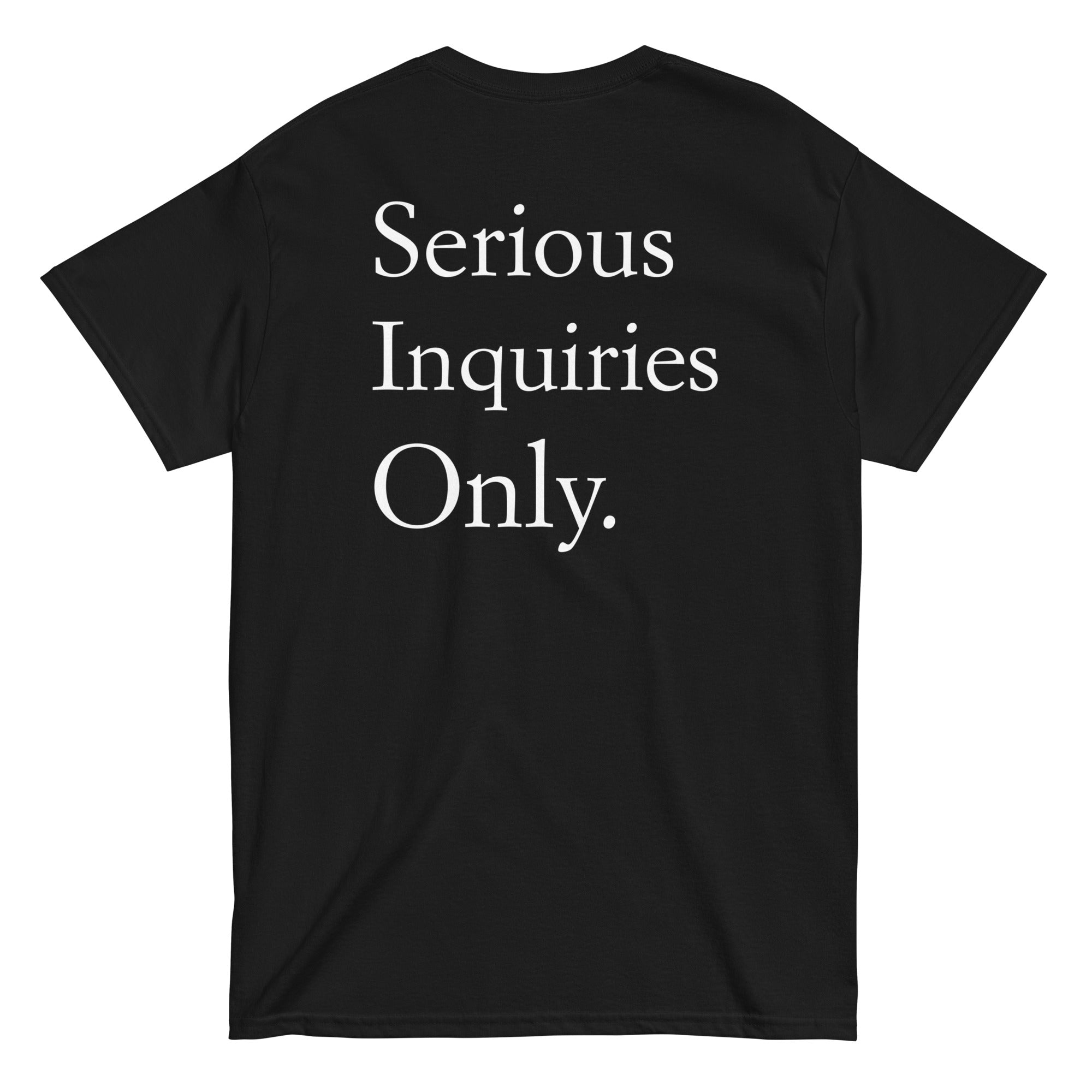 White 100% cotton men's classic tee with "Serious Inquires Only" text on the back