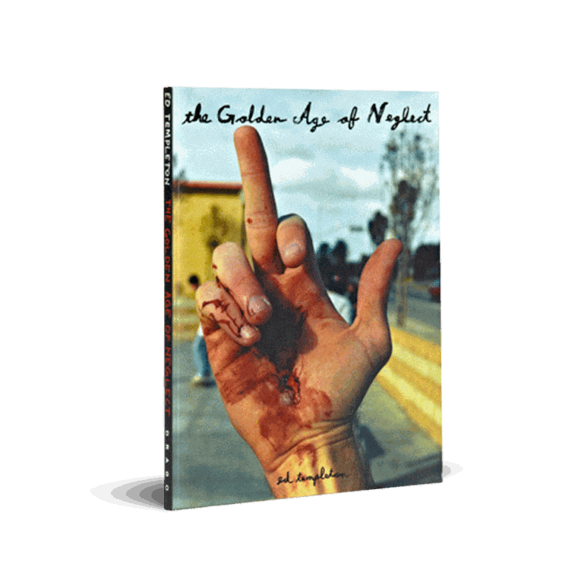 Ed Templeton The Golden Age of Neglect book cover featuring a bloodied hand and urban background