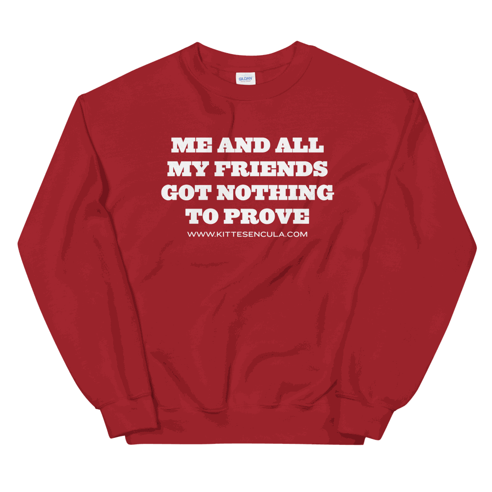 Red "Nothing to Prove" sweatshirt with bold white text and classic fit design