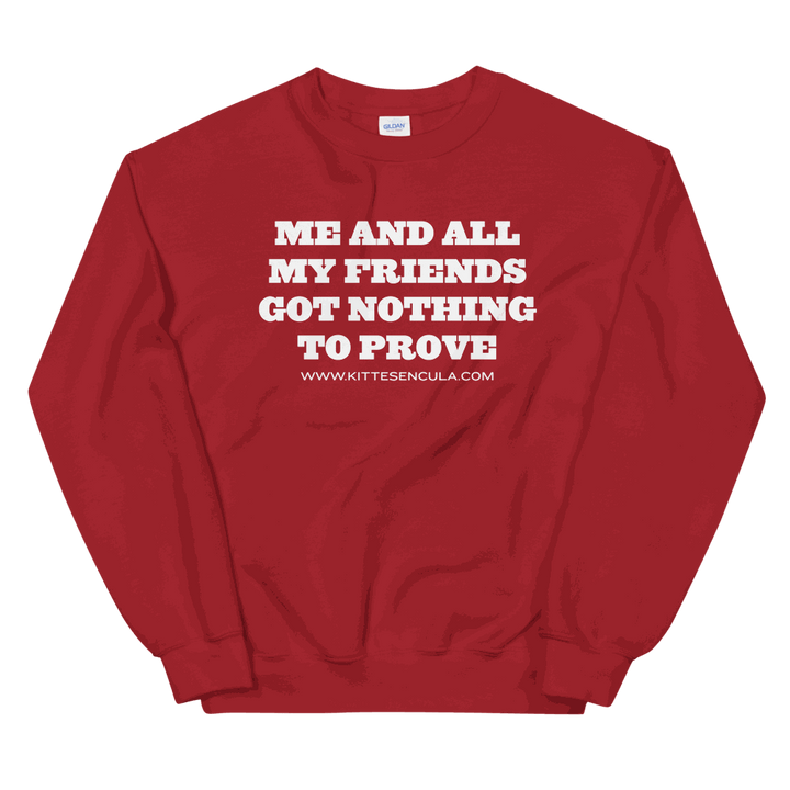 Red "Nothing to Prove" sweatshirt with bold white text and classic fit design