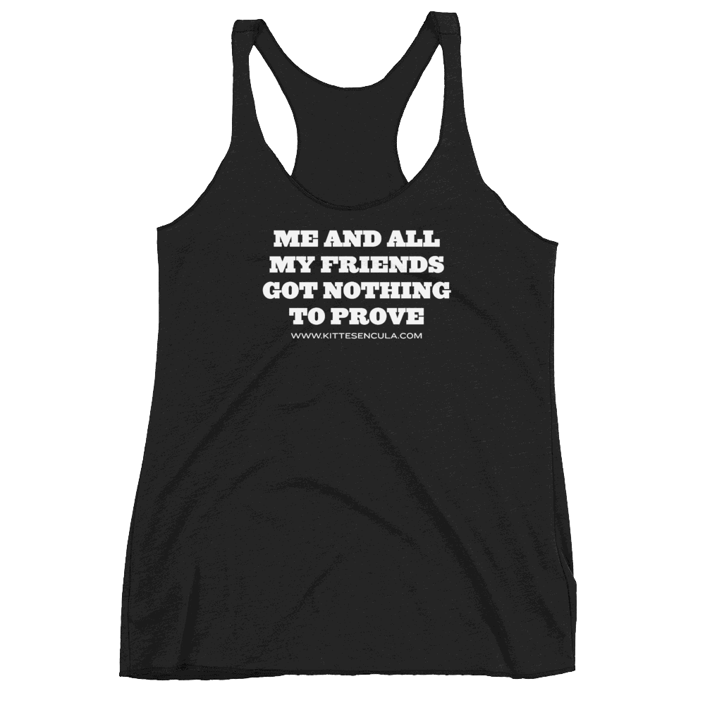 Black racerback Nothing to Prove Tank with white bold text and raw edge seams.