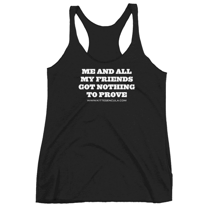 Black racerback Nothing to Prove Tank with white bold text and raw edge seams.