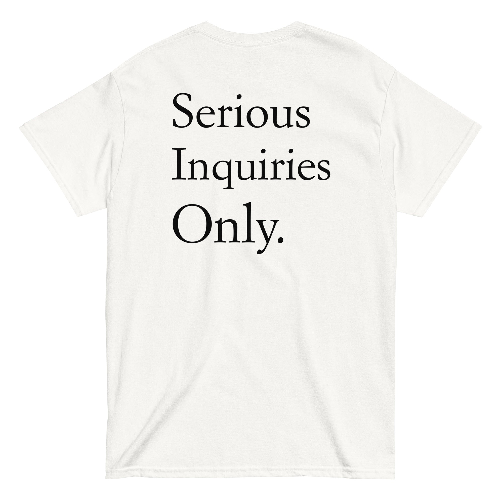 White 100% cotton men's classic tee with "Serious Inquires Only" text on the back