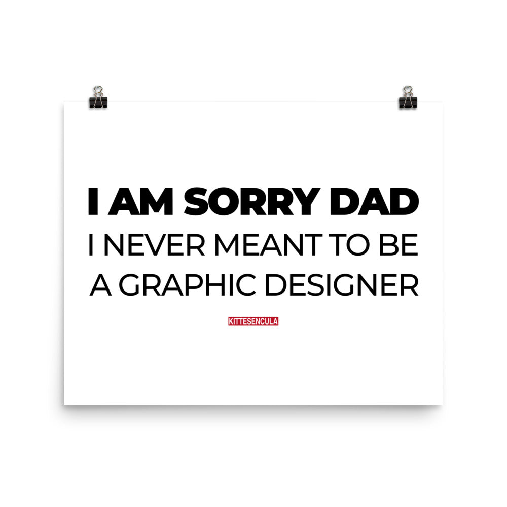 Sorry Dad Poster - Kittesencula