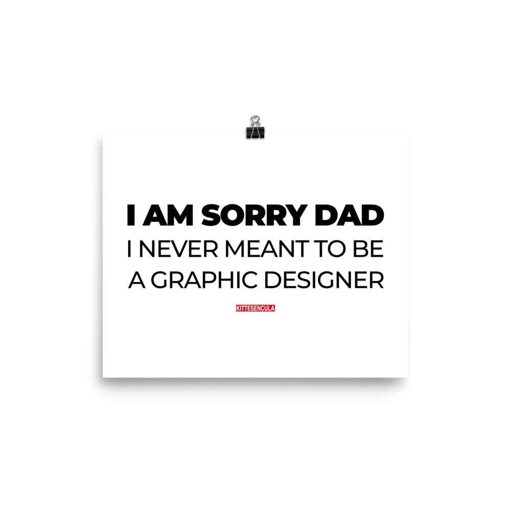 Sorry Dad Poster - Kittesencula