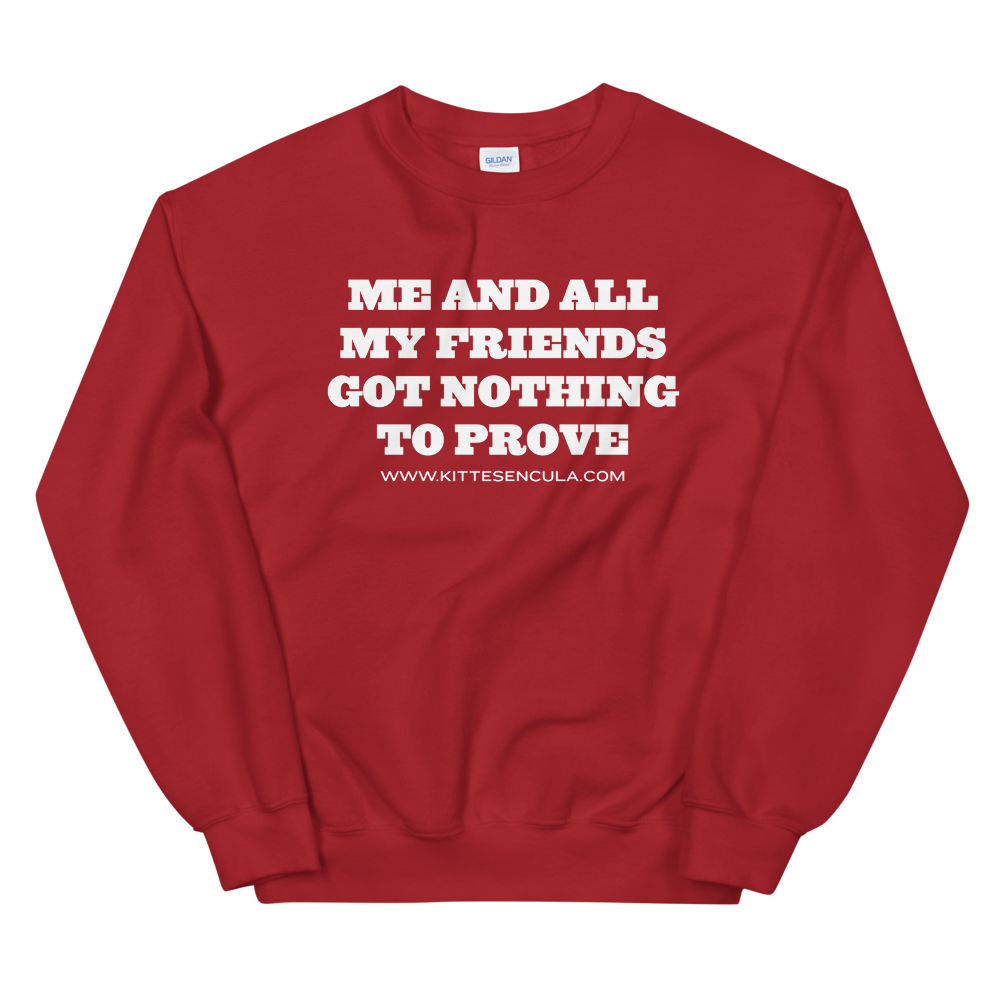 Kittesencula "Nothing to Prove" Sweatshirt - KITTESENCULA Ltd.